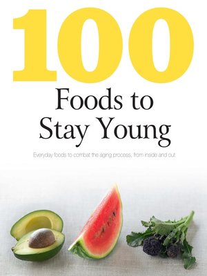 cover image of 100 Foods to Stay Young